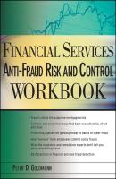 Financial Services Anti-Fraud Risk and Control Workbook - Peter  Goldmann 
