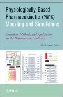 Physiologically-Based Pharmacokinetic (PBPK) Modeling and Simulations. Principles, Methods, and Applications in the Pharmaceutical Industry - Sheila Peters Annie 