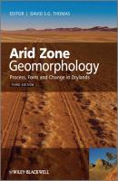 Arid Zone Geomorphology. Process, Form and Change in Drylands - David S. G. Thomas 