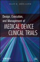 Design, Execution, and Management of Medical Device Clinical Trials - Salah Abdel-aleem M. 