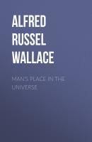 Man's Place in the Universe - Alfred Russel Wallace 