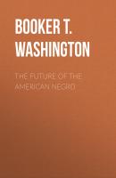 The Future of the American Negro - Booker T. Washington 