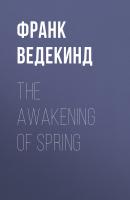 The Awakening of Spring - Франк Ведекинд 