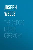 The Oxford Degree Ceremony - Joseph Wells 