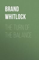 The Turn of the Balance - Brand Whitlock 