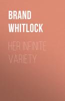 Her Infinite Variety - Brand Whitlock 