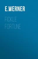 Fickle Fortune - E. Werner 
