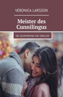 Meister des Cunnilingus. Die Geheimnisse des Oralsex - Veronica Larsson 
