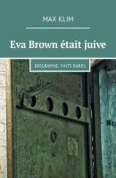 Eva Brown était juive. Biographie. Faits rares - Max Klim 