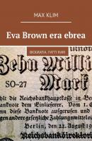 Eva Brown era ebrea. Biografia. Fatti rari - Max Klim 