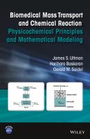 Biomedical Mass Transport and Chemical Reaction. Physicochemical Principles and Mathematical Modeling - Harihara  Baskaran 