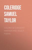 Coleridge's Ancient Mariner and Select Poems - Coleridge Samuel Taylor 
