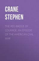 The Red Badge of Courage: An Episode of the American Civil War - Crane Stephen 