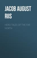 Hero Tales of the Far North - Jacob August Riis 