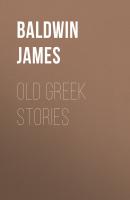 Old Greek Stories - Baldwin James 