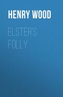 Elster's Folly - Henry Wood 