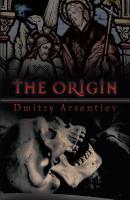 The Origin - Дмитрий Арсентьев 