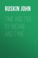 Time and Tide by Weare and Tyne - Ruskin John 