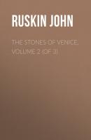 The Stones of Venice, Volume 2 (of 3) - Ruskin John 
