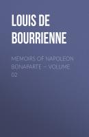 Memoirs of Napoleon Bonaparte — Volume 02 - Louis de Bourrienne 