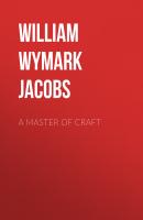 A Master Of Craft - William Wymark Jacobs 