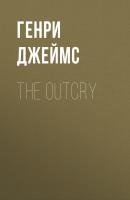 The Outcry - Генри Джеймс 