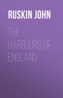 The Harbours of England - Ruskin John 