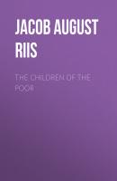 The Children of the Poor - Jacob August Riis 