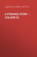 A Strange Story — Volume 01 - Эдвард Бульвер-Литтон 