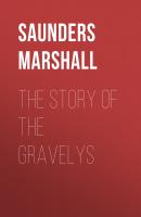 The Story of the Gravelys - Saunders Marshall 