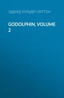 Godolphin, Volume 2 - Эдвард Бульвер-Литтон 