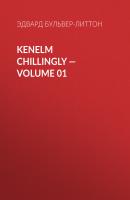 Kenelm Chillingly — Volume 01 - Эдвард Бульвер-Литтон 