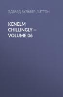 Kenelm Chillingly — Volume 06 - Эдвард Бульвер-Литтон 