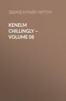 Kenelm Chillingly — Volume 08 - Эдвард Бульвер-Литтон 