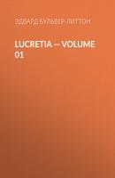 Lucretia — Volume 01 - Эдвард Бульвер-Литтон 