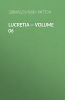 Lucretia — Volume 06 - Эдвард Бульвер-Литтон 