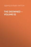 The Disowned — Volume 02 - Эдвард Бульвер-Литтон 