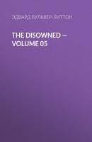 The Disowned — Volume 05 - Эдвард Бульвер-Литтон 