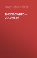 The Disowned — Volume 07 - Эдвард Бульвер-Литтон 