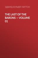 The Last of the Barons — Volume 01 - Эдвард Бульвер-Литтон 