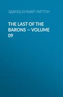 The Last of the Barons — Volume 09 - Эдвард Бульвер-Литтон 