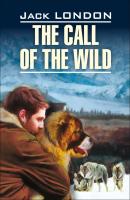 The Call of the Wild / Зов предков. Книга для чтения на английском языке - Джек Лондон Classical literature (Каро)