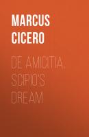 De Amicitia, Scipio's Dream - Marcus Cicero 