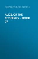 Alice, or the Mysteries — Book 07 - Эдвард Бульвер-Литтон 