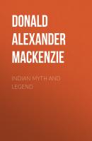Indian Myth and Legend - Donald Alexander Mackenzie 