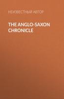 The Anglo-Saxon Chronicle - Неизвестный автор 