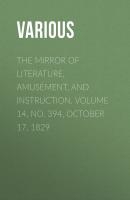 The Mirror of Literature, Amusement, and Instruction. Volume 14, No. 394, October 17, 1829 - Various 
