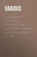 The Mirror of Literature, Amusement, and Instruction. Volume 14, No. 396, October 31, 1829 - Various 