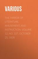 The Mirror of Literature, Amusement, and Instruction. Volume 12, No. 337, October 25, 1828 - Various 