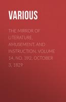 The Mirror of Literature, Amusement, and Instruction. Volume 14, No. 392, October 3, 1829 - Various 